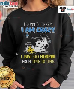 Good Snoopy Peanuts sweatshirt featuring 'I Don't Go Crazy, I Am Crazy' design, perfect for fans of classic comics.