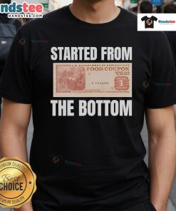 Good Started From The Bottom Food Coupon T-Shirt featuring a fun design perfect for food lovers and casual wear.