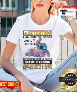 Funny ladies tee saying 'Good Stitch Attention: Im Out of Order, My Stupid People Filter Needs Cleaning' for humor lovers.