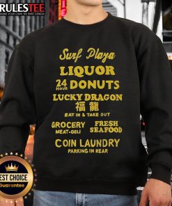 Good Surf Plaza Liquor and Donuts sweatshirt featuring Lucky Dragon eat-in and take-out, with rear parking and laundry.
