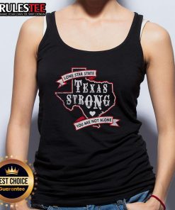 Texas Strong tank top featuring the Lone Star State design, promoting unity and support with 'You Are Not Alone' message.