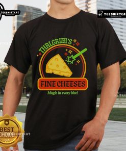 Alt Text: Good Thalgrim's Fine Cheese Magic In Every Bite T-Shirt featuring a whimsical cheese-themed graphic design.