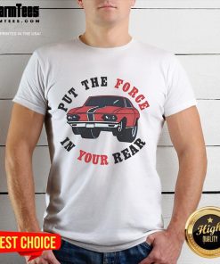 Good That '70s Show Put The Force In Your Rear T-Shirt featuring a fun graphic inspired by the iconic TV series.
