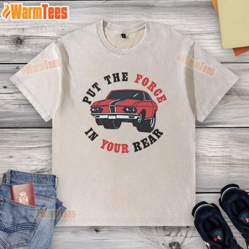 Good That '70s Show t-shirt featuring 'Put The Force In Your Rear' graphic, perfect for vintage TV show fans.