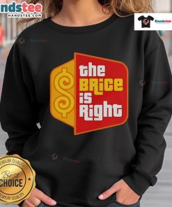 Good The Brice Is Right Sweatshirt in cozy fabric, featuring a stylish graphic print perfect for casual wear.