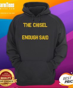 Good The Chisel Enough Said Hoodie featuring a stylish design, perfect for casual wear and expressing personal style.