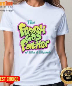 Alt Text: Good The Fresh Godfather of Elias and Elizabeth Ladies Tee featuring stylish design for women's fashion.