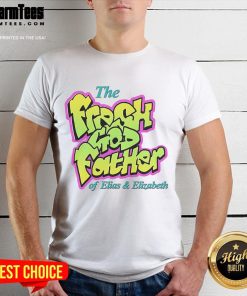 Alt Text: Good The Fresh Godfather Of Elias And Elizabeth T-Shirt featuring vibrant graphics and stylish design for fans.