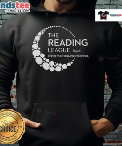 Good The Reading League Iowa hoodie promoting literacy and community change, featuring inspiring design and vibrant colors.