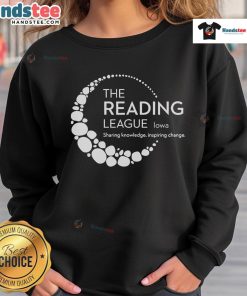 Alt Text: Good The Reading League Iowa sweatshirt promoting knowledge sharing and inspiring change in education.