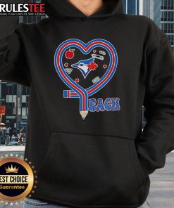 Good Toronto Blue Jays Teach Love Teaching Hoodie featuring team colors and a motivational design for educators and fans.