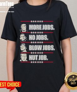 Good Trump More Jobs Obama No Jobs Ladies Tee showcasing a humorous political statement on job creation.