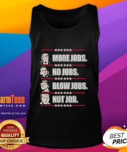 Good Trump More Jobs Obama No Jobs tank top showcasing political humor and job creation themes.