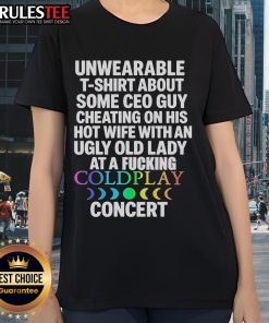 Funny ladies tee featuring a design about a CEO cheating on his wife at a Coldplay concert, perfect for concert fans.