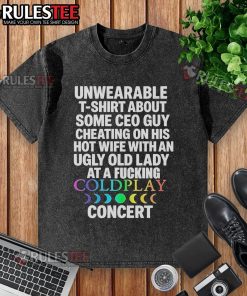 Funny unwearable t-shirt featuring a CEO cheating on his hot wife at a Coldplay concert, showcasing a unique design.