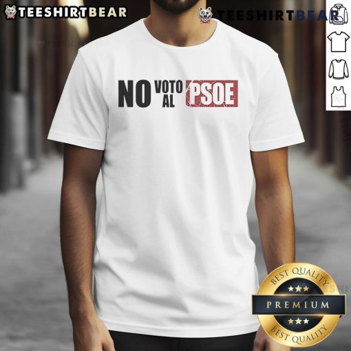 Good Vo No Voto Al Psoe T-Shirt featuring bold text design, perfect for political expression and activism.