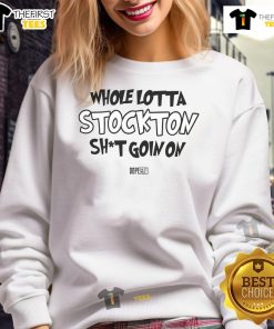 Good Whole Lotta Stockton Shit Goin' On Sweatshirt featuring vibrant graphics and a cozy fit, perfect for casual wear.