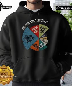 Alt Text: Vintage hoodie featuring My God, What Have I Done? How Did I Get Here? How Do I Work This? slogan.