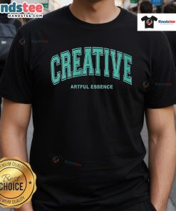 Happy Creative Artful Essence T-Shirt featuring vibrant colors and unique design, perfect for art lovers and creative spirits.