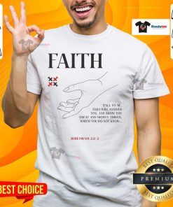 Happy Faith Call To Me And I Will Answer You T-Shirt featuring a bold, inspirational design in vibrant colors.