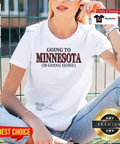Happy Going to Minnesota is Going Home Ladies Tee featuring a cheerful design perfect for proud Minnesotans.