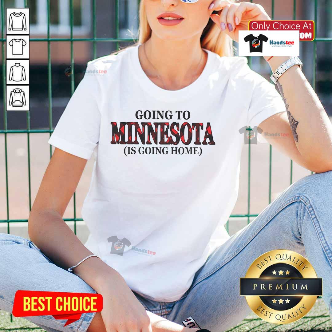 Happy Going To Minnesota Is Going Home Ladies Tee Happy Going to Minnesota is Going Home Ladies Tee featuring a cheerful design perfect for proud Minnesotans.