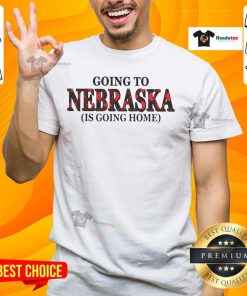 Happy Going To Nebraska Is Going Home T-Shirt featuring a cheerful design celebrating Nebraska pride and homecoming spirit.