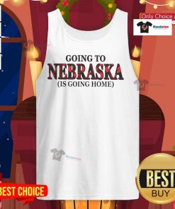 Happy Going to Nebraska Is Going Home Tank Top design featuring a cheerful graphic perfect for Nebraska pride.