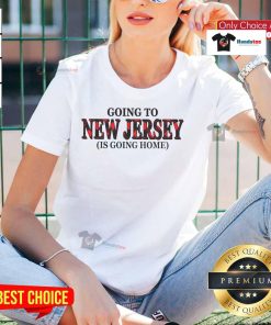 Happy Going to New Jersey is Going Home ladies tee featuring a cheerful design perfect for proud New Jersey residents.