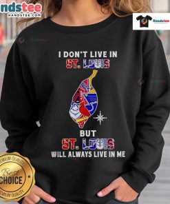 Happy I Don't Live in St. Louis sweatshirt featuring sport teams design, celebrating St. Louis pride and spirit.