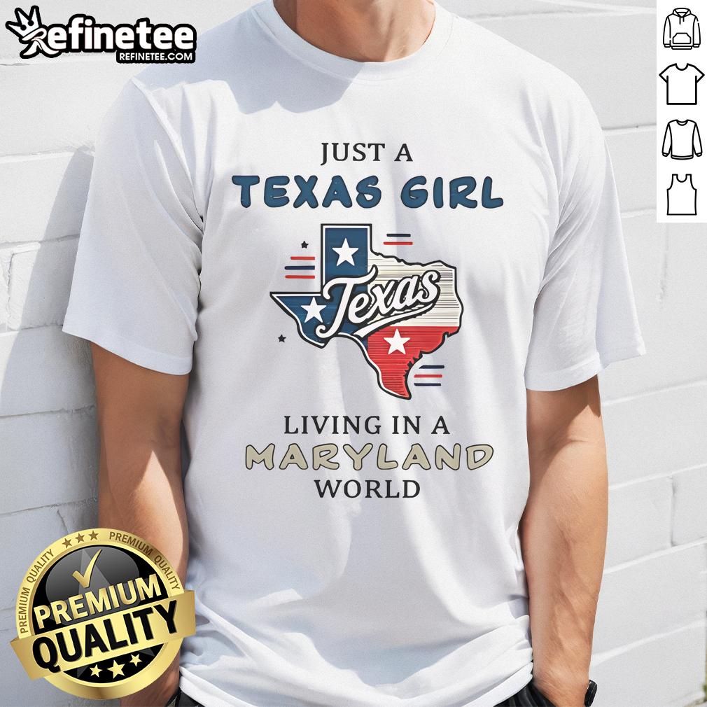 Happy Just A Texas Girl Living In A Maryland World T Shirt Alt Text: Happy Just A Texas Girl Living In A Maryland World T-Shirt displayed on a rustic wooden background.