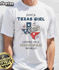 Happy Just A Texas Girl Living In A Michigan World T-Shirt showcasing a vibrant design for proud Texan-Michigander fans.