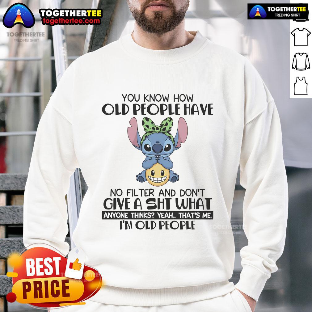 Happy Stitch You Know How Old People Have No Filter And Don't Give A Shit Sweatshirt Funny sweatshirt featuring 'You Know How Old People Have No Filter' design, perfect for casual wear and humor lovers.