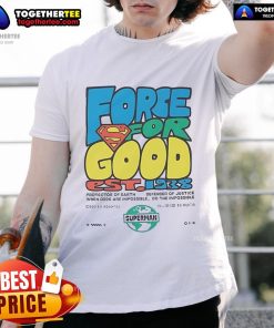 Happy Superman Force For Good Est 1938 T-Shirt featuring vibrant graphics of Superman promoting positivity and heroism.