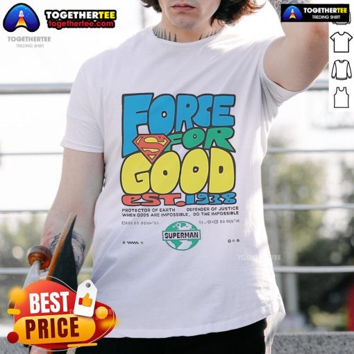 Happy Superman Force For Good Est 1938 T-Shirt featuring vibrant graphics of Superman promoting positivity and heroism.