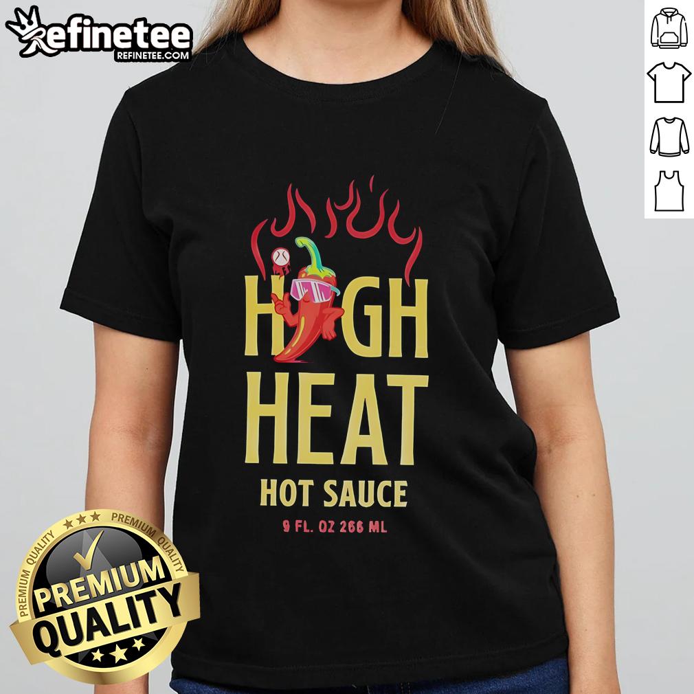 High Heat Hot Sauce Ladies Tee High Heat Hot Sauce Ladies Tee featuring a spicy graphic design, perfect for hot sauce lovers and food enthusiasts.
