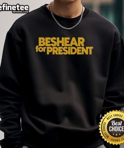 Alt Text: Hot Beshear for President sweatshirt featuring bold text design and vibrant colors, perfect for campaign supporters.