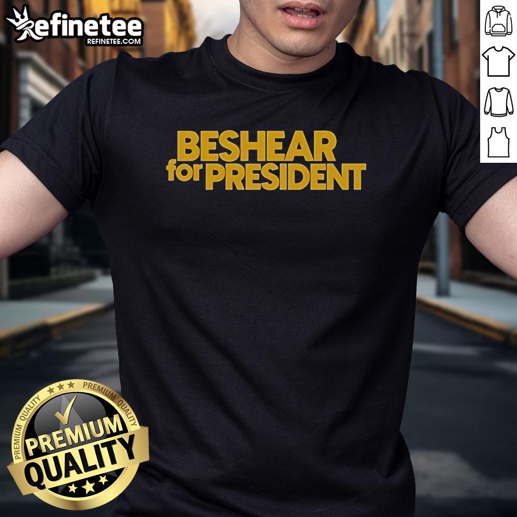 Hot Beshear For President T Shirt Hot Beshear For President T-Shirt featuring bold print and vibrant colors, perfect for campaign supporters and rallies.