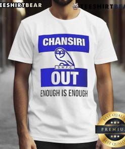 Alt Text: Hot Chansiri Out Enough Is Enough T-Shirt featuring bold text design, perfect for expressing fan frustration and support.