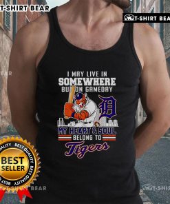 Hot I May Live In Somewhere But On Gameday My Heart And Soul Belong To Detroit Tigers Tank Top in vibrant blue.