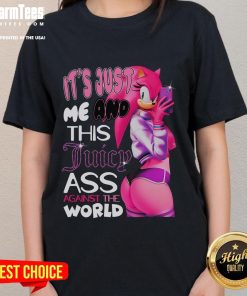 Hot Its Just Me And This Juicy Ass Against The World Sonic Amy Rose Ladies Tee featuring a vibrant graphic design.