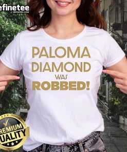 Hot Julian Sewell Paloma Diamond Was Robbed Ladies Tee showcasing stylish design and vibrant colors for trendy women.