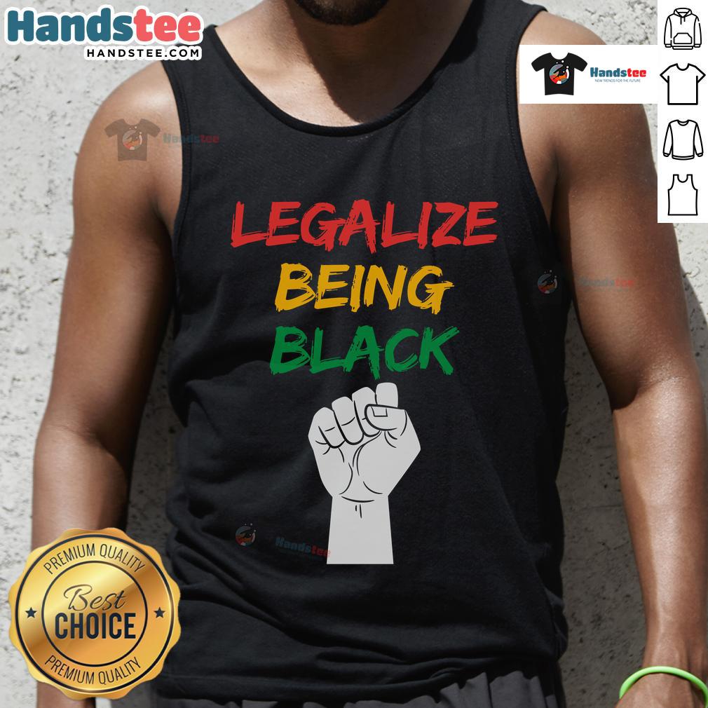 Hot Legalize Being Black Tank Top