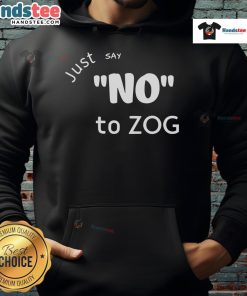 Hot Lilly Just Say No To Zog 2025 Hoodie featuring bold graphics and a stylish design for a trendy look.