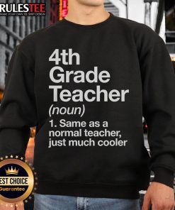 Cool sweatshirt for a nice 4th grade teacher, showcasing a fun design that celebrates educators with style.