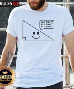 Nice All Right All Right All Right Triangle T-Shirt featuring a stylish triangle design for casual wear.