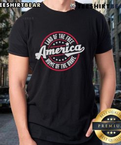 Alt Text: Nice America Land Of The Free Home Of The Brave T-Shirt featuring patriotic design and vibrant colors.