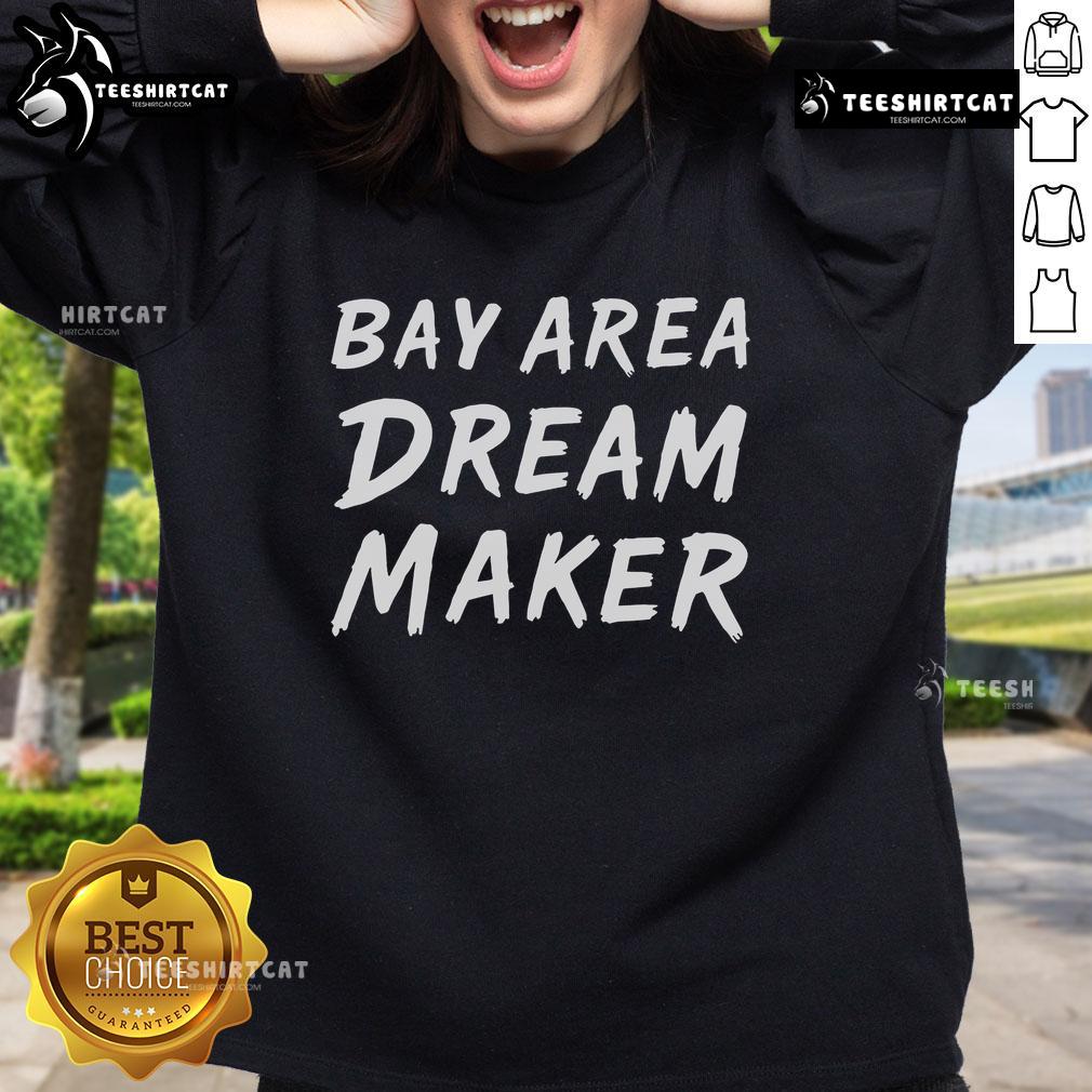 Nice Bay Area Dream Makers Sweatshirt Cozy Nice Bay Area Dream Makers sweatshirt featuring vibrant colors and a stylish design, perfect for casual wear.
