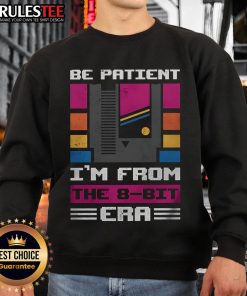 8-bit style sweatshirt with 'Nice Be Patient' text, perfect for retro gaming fans and casual wear enthusiasts.
