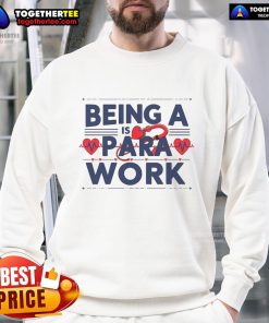 Cozy 'Nice Being A Heart Work Is A Para Work' sweatshirt, perfect for casual wear and showcasing positive vibes.